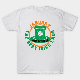 The Best Irish Lads Are Born In January T-Shirt T-Shirt